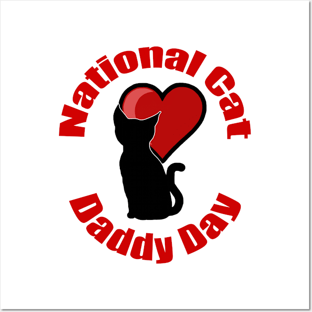 National Cat Daddy Day Wall Art by BlakCircleGirl